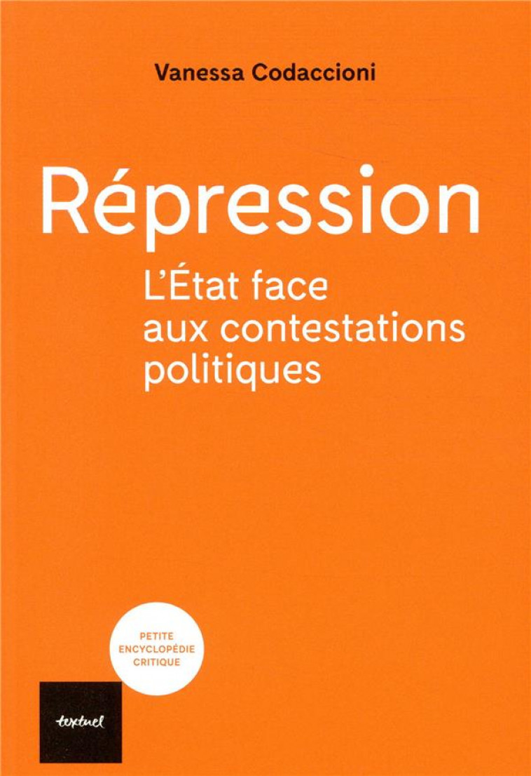 REPRESSION - L-ETAT FACE AUX CONTESTATIONS POLITIQUES - CODACCIONI VANESSA - TEXTUEL