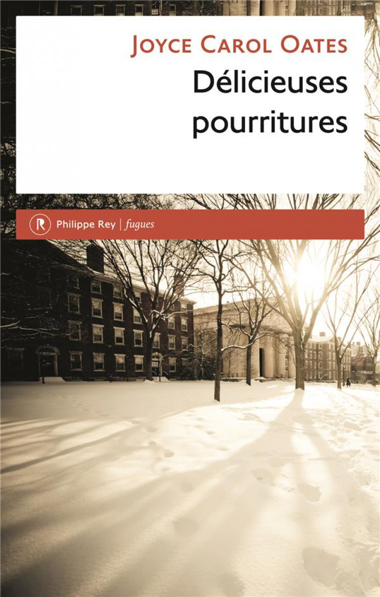 DELICIEUSES POURRITURES - OATES JOYCE CAROL - REY