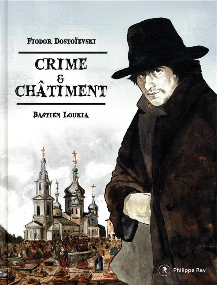 CRIME ET CHATIMENT - DOSTOIEVSKI/LOUKIA - REY