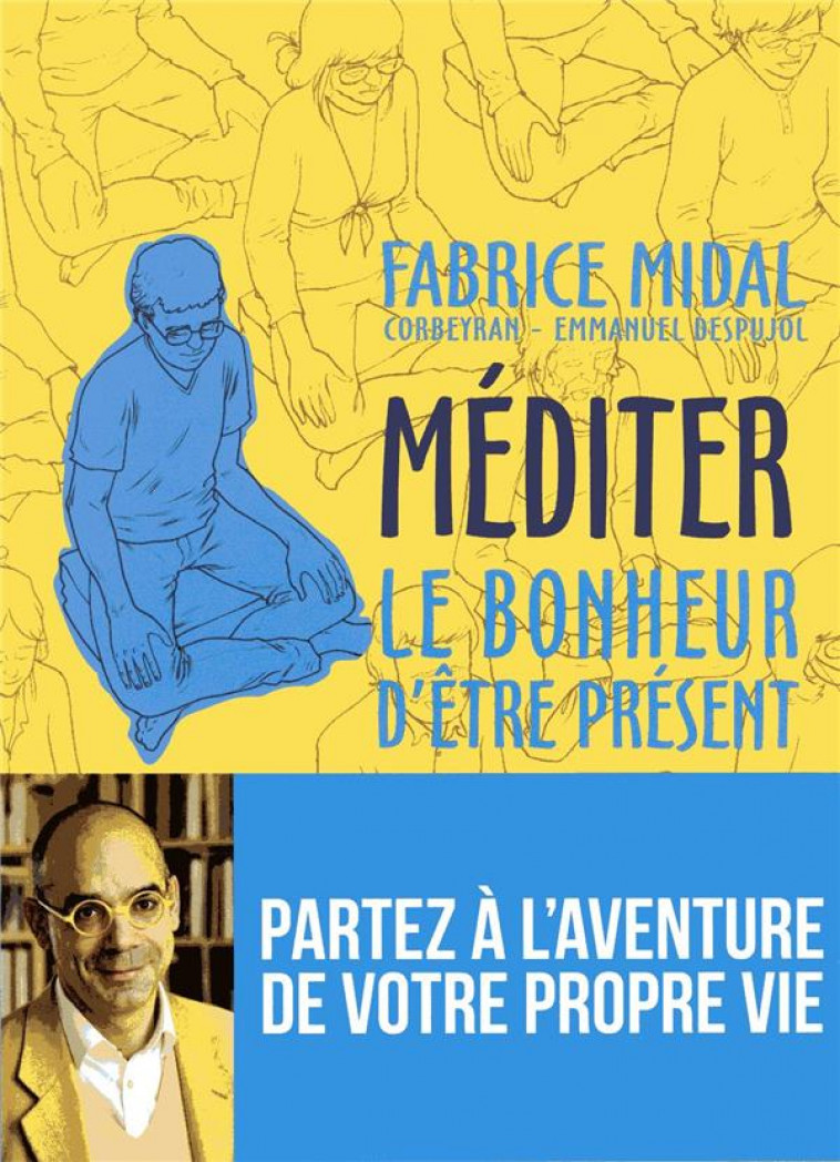 MEDITER - LE BONHEUR D-ETRE PRESENT - MIDAL/CORBEYRAN - REY