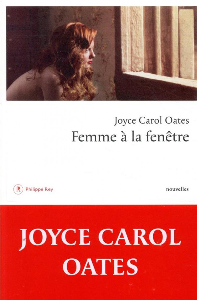 FEMME A LA FENETRE - OATES JOYCE CAROL - REY