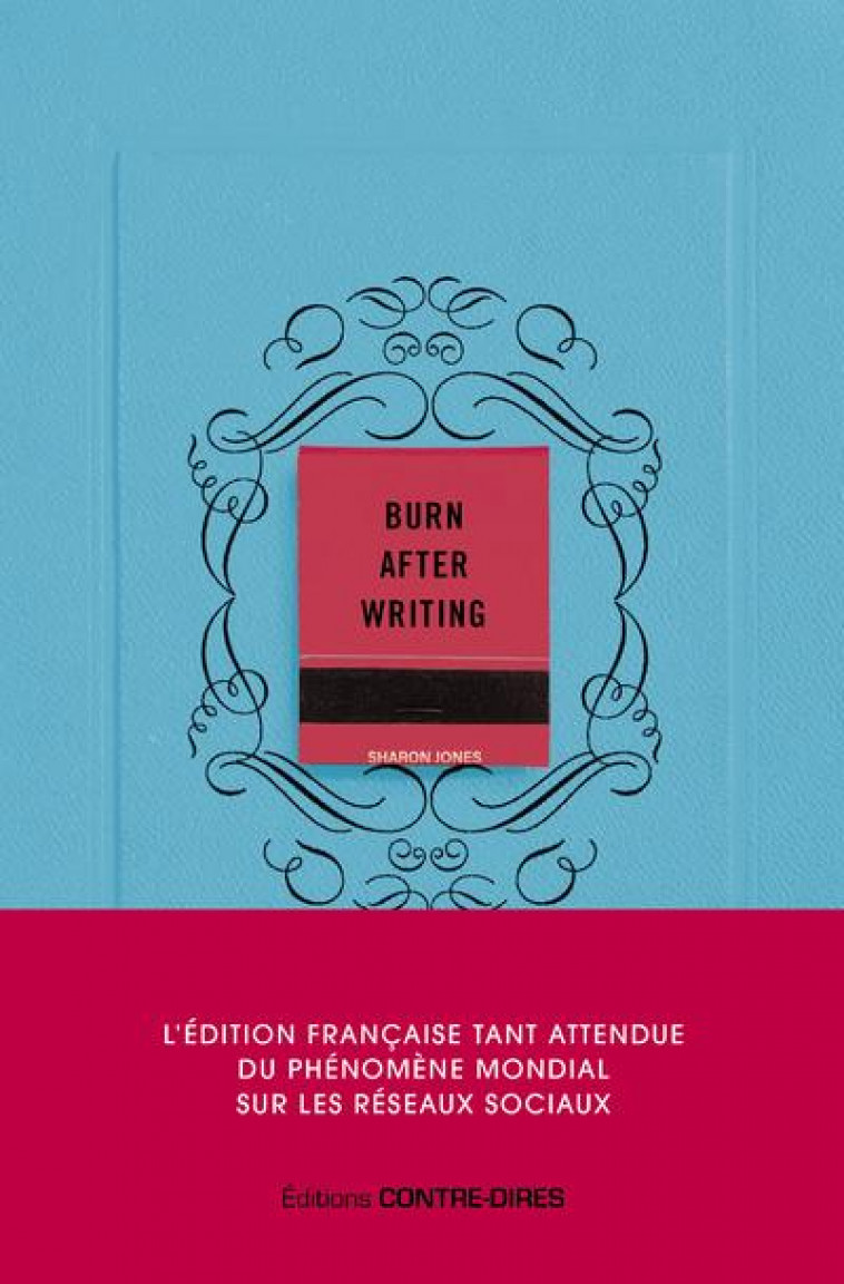 BURN AFTER WRITING (BLEU) - L-EDITION FRANCAISE OFFICIELLE - JONES SHARON - CONTRE DIRES