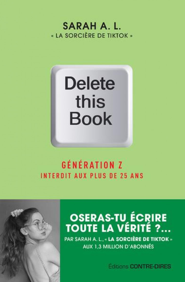 DELETE THIS BOOK - GENERATION Z INTERDIT AUX PLUS DE 25 ANS - A. L. SARAH - CONTRE DIRES