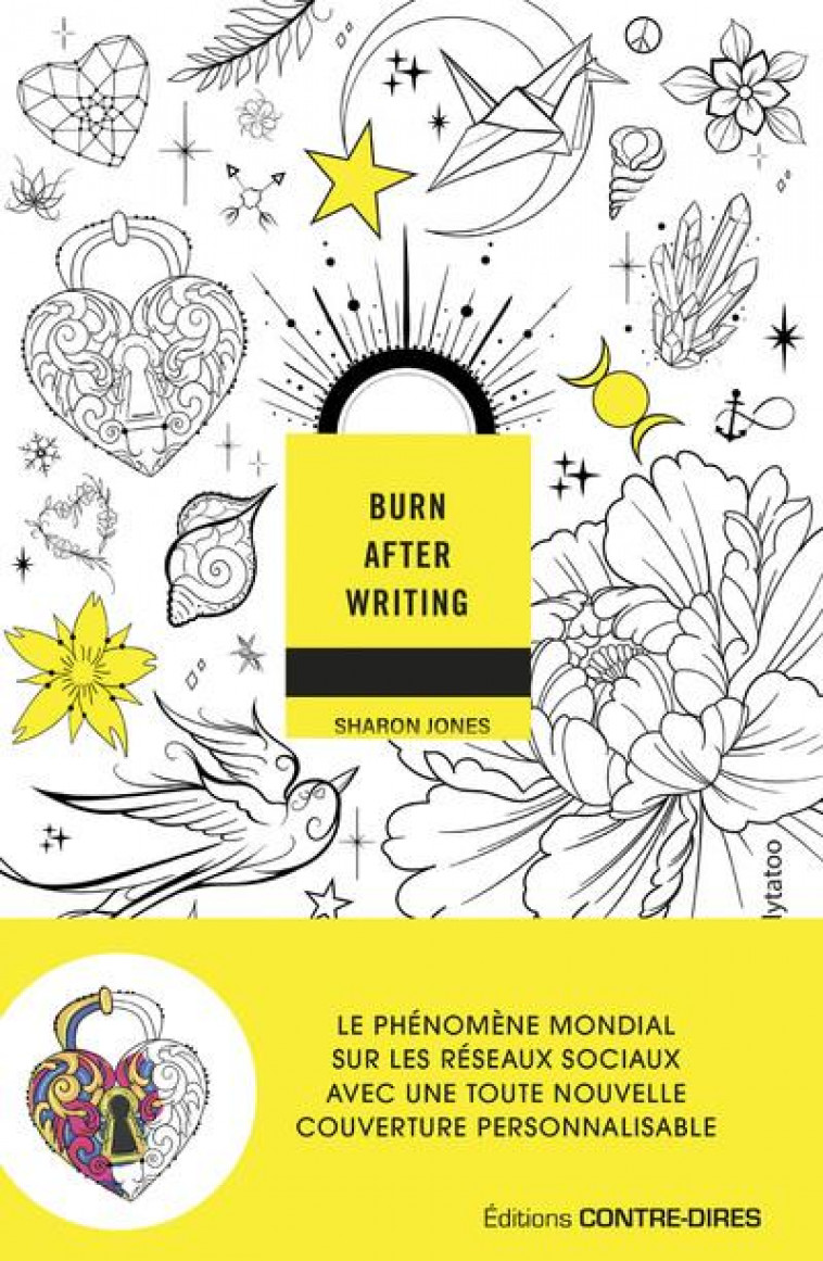 BURN AFTER WRITING (TATTOO) - L-EDITION FRANCAISE OFFICIELLE - JONES SHARON - CONTRE DIRES