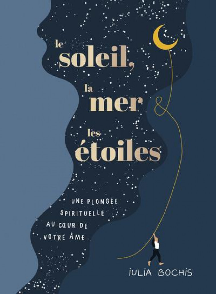 LE SOLEIL, LA MER & LES ETOILES - BOCHIS IULIA - CONTRE DIRES