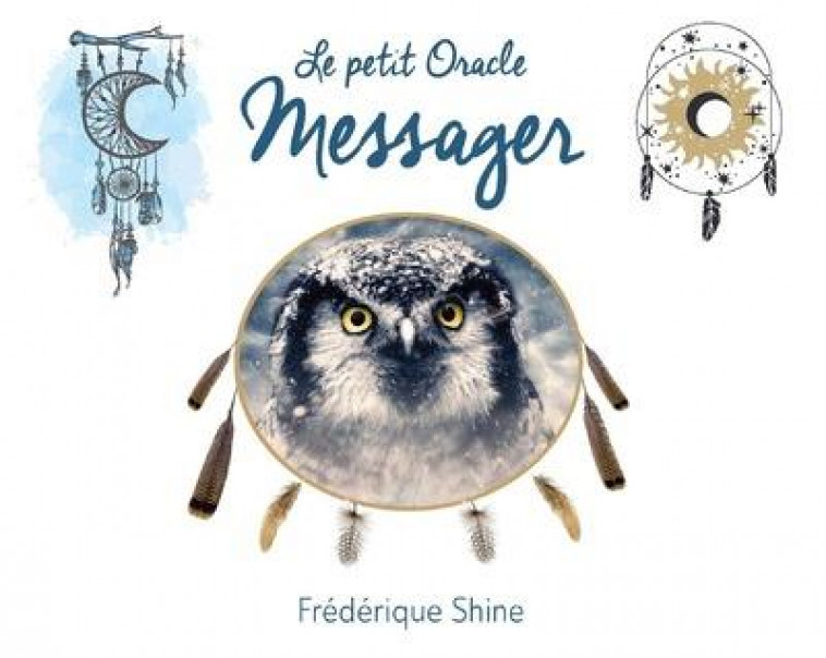 LE PETIT ORACLE MESSAGER - SHINE FREDERIQUE - CONTRE DIRES