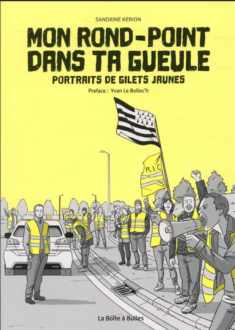 MON ROND-POINT DANS TA GUEULE - PORTRAITS DE GILETS JAUNES - KERION/LE BOLLOC-H - BOITE A BULLES