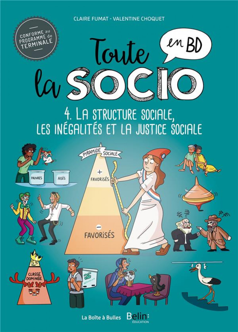 TOUTE LA SOCIO EN BD T4 : STRUCTURE SOCIALE, INEGALITES ET JUSTICE SOCIALE - FUMAT/CHOQUET - BOITE A BULLES