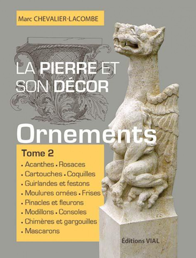 LA PIERRE ET SON DECOR, TOME 2 - OUVRAGES D-ORNEMENTATION - CHEVALIER-LACOMBE M. - Vial