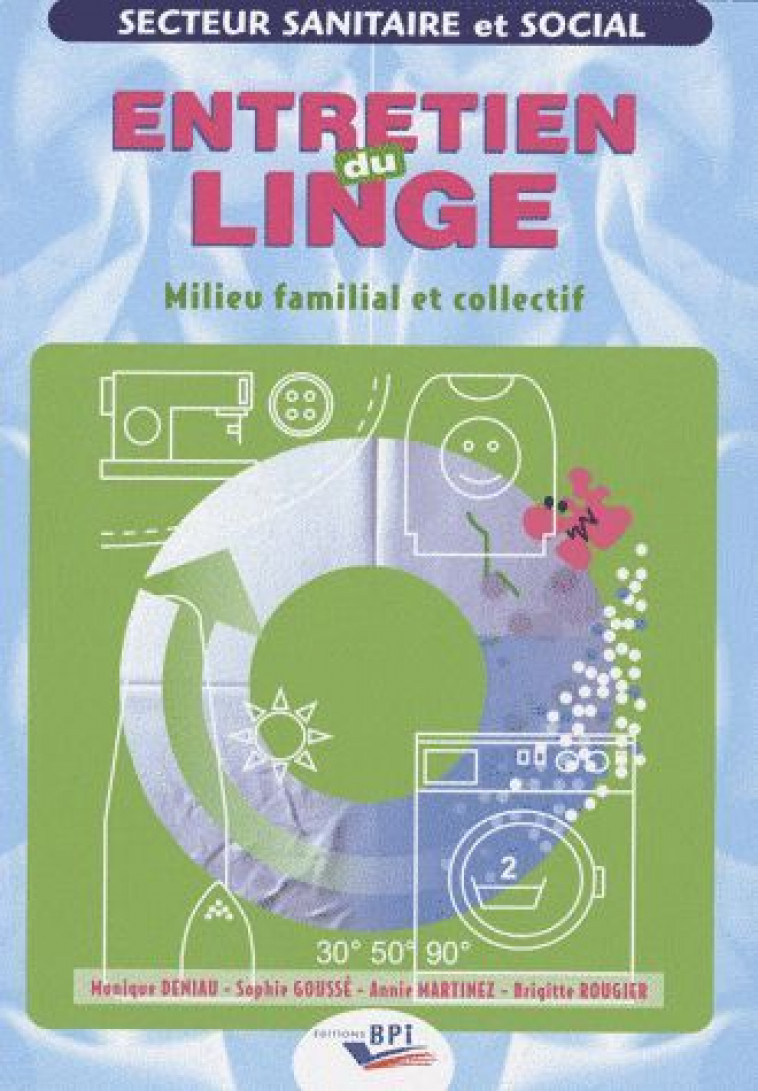 ENTRETIEN DU LINGE - ROUGIER... MARTINEZ, - EDITIONS BPI