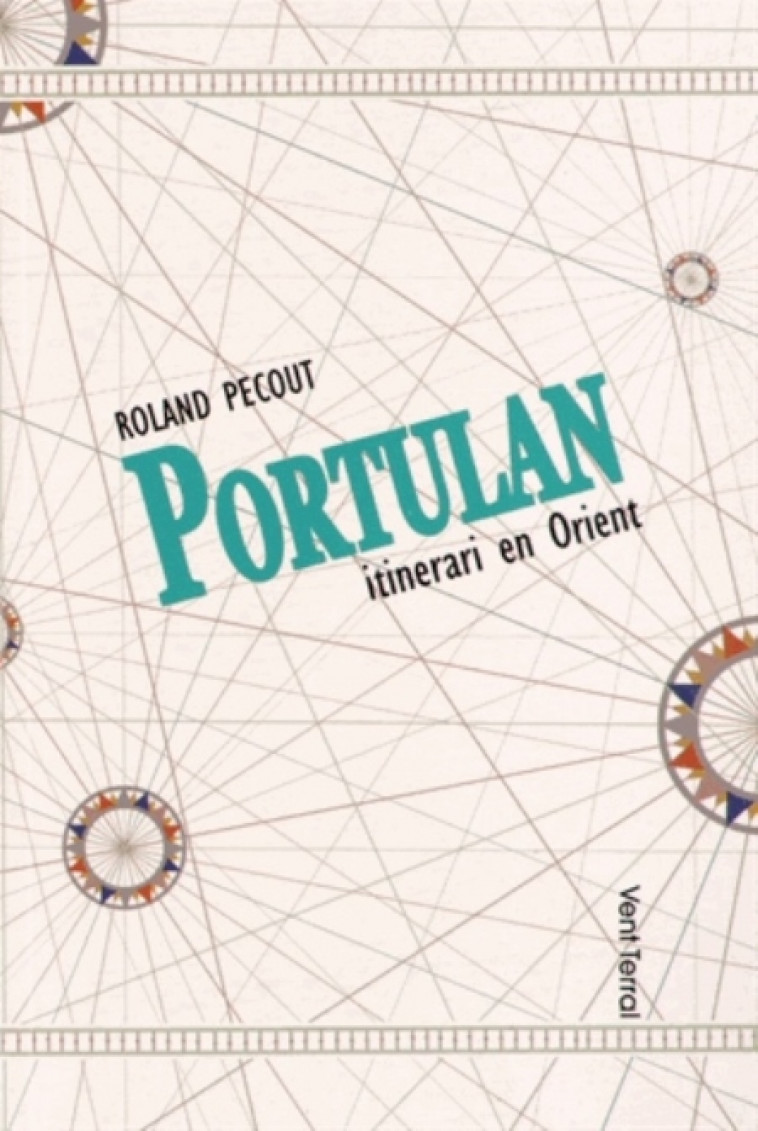 PORTULAN - ITINERARI EN ORIENT - PECOUT ROLAND - Vent Terral