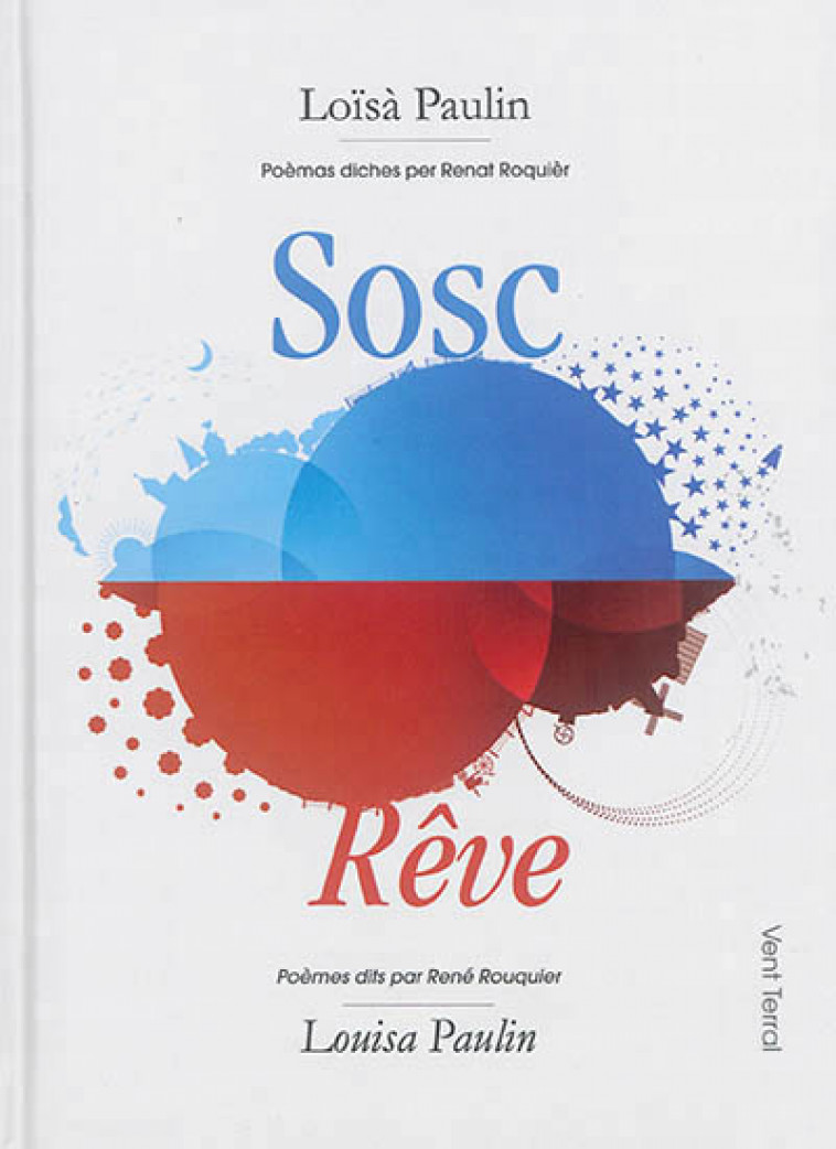 SOSC / REVE. EDITION BILINGUE :  POEMES EN OCCITAN DITS PAR RENE ROUQUIER (LIVRE-DISQUE) - PAULIN LOUISA - Vent Terral