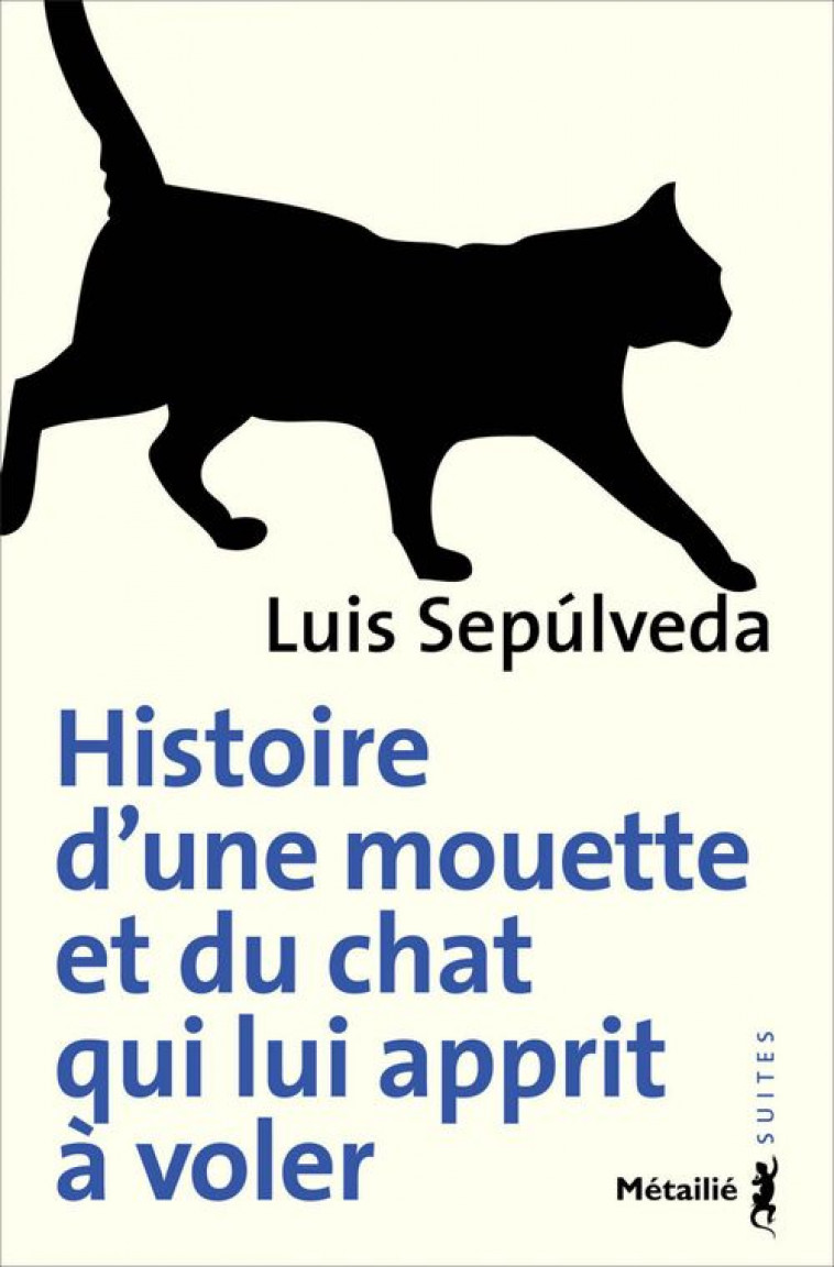 HISTOIRE D-UNE MOUETTE ET DU CHAT QUI LUI APPRIT A VOLER - SEPULVEDA LUIS - Métailié