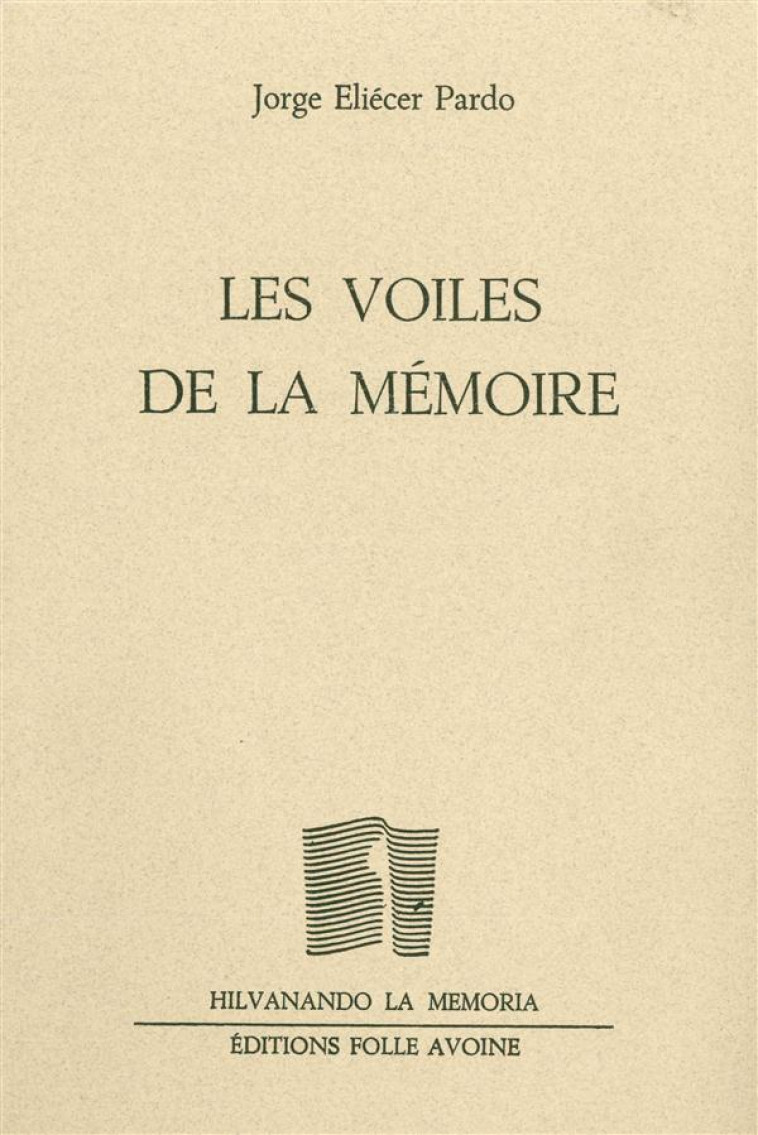 LES VOILES DE LA MEMOIRE - PARDO JORGE ELIECER - Folle avoine