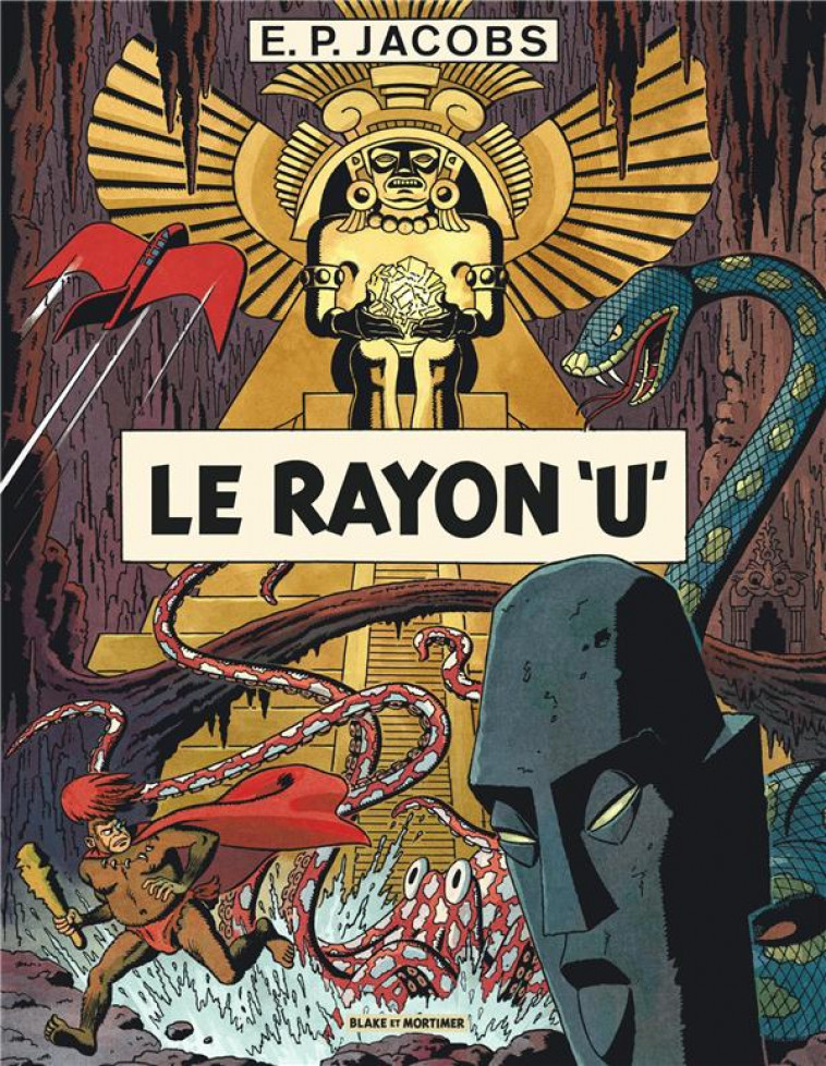 AVANT BLAKE ET MORTIMER - TOME 1 - LE RAYON U / NOUVELLE EDITION (NOUVELLES COULEURS) - EDGAR P. JACOBS - BLAKE MORTIMER