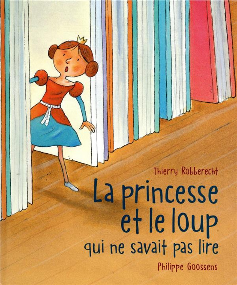 LA PRINCESSE ET LE LOUP QUI NE SAVAIT PAS LIRE - ROBBERECHT/GOOSSENS - MIJADE