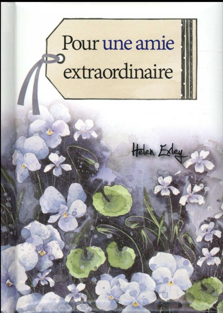 POUR UNE AMIE EXTRAORDINAIRE - EXLEY - Exley