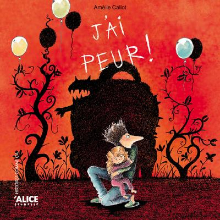 J-AI PEUR ! - CALLOT AMELIE - ALICE