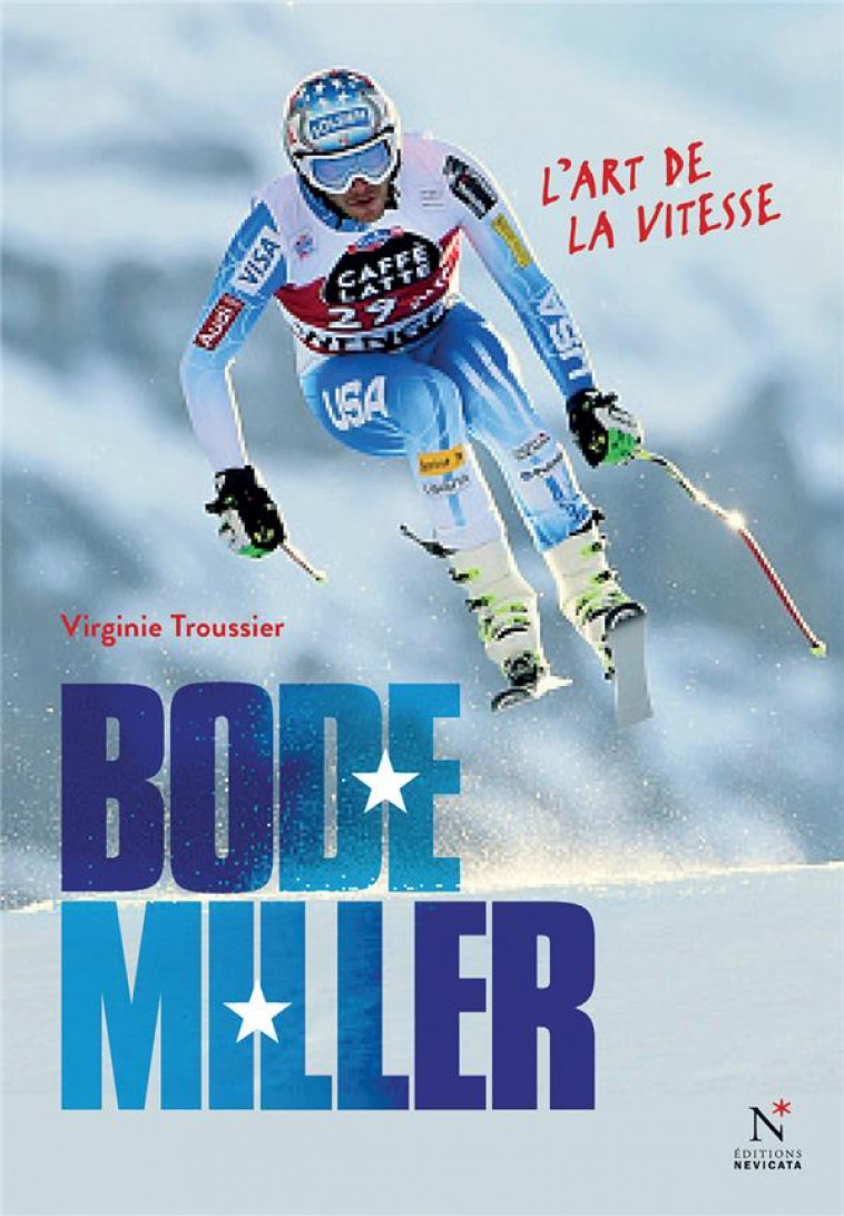 BODE MILLER - L-ART DE LA VITESSE - TROUSSIER VIRGINIE - NEVICATA