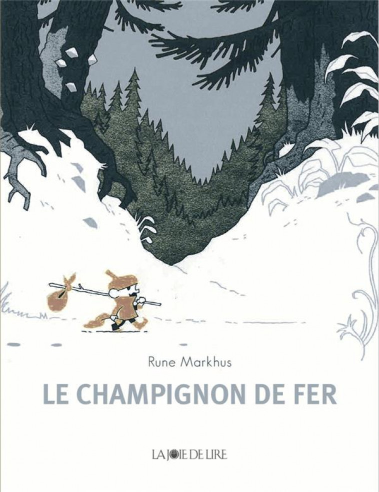 LE CHAMPIGNON DE FER - RUNE MARKHUS - LA JOIE DE LIRE