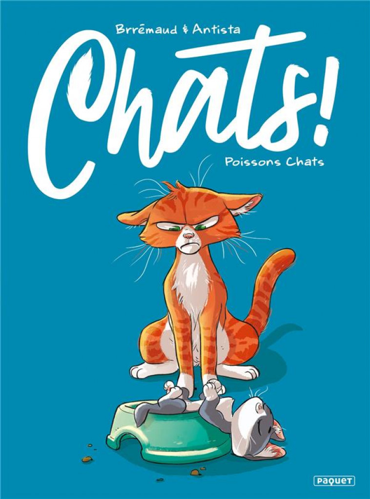 CHATS ! - T5 - - POISSONS CHATS - ANTISTA/BREMAUD - PAQUET