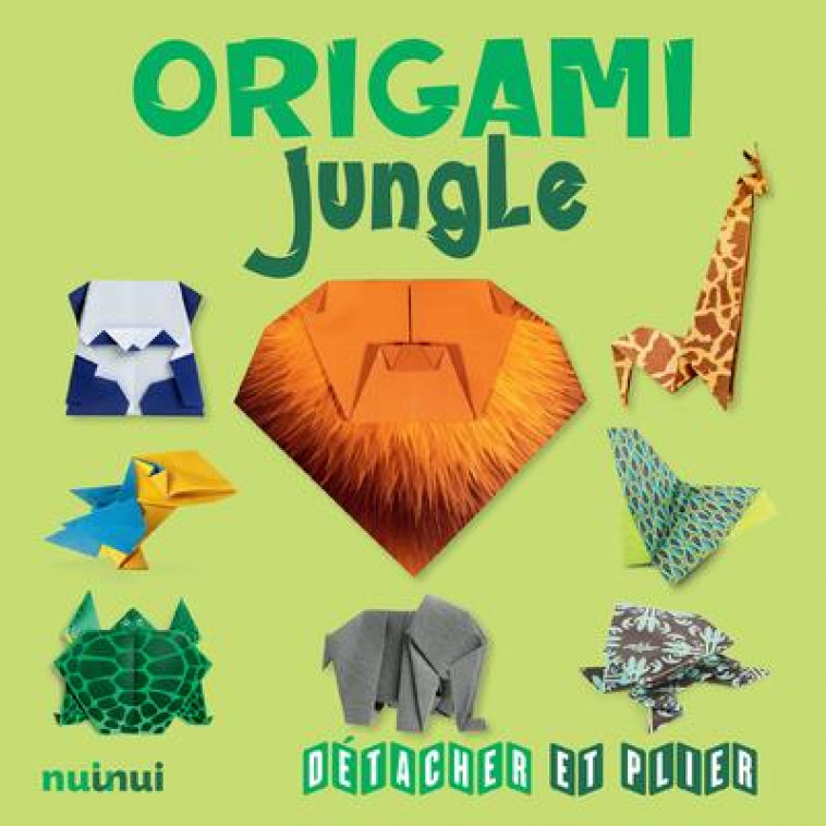 ORIGAMI JUNGLE - DETACHER ET PLIER - FOELKER/BIANO - NUINUI