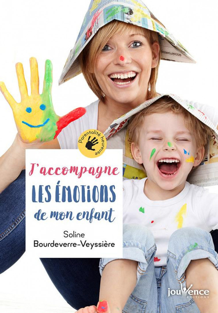 J-ACCOMPAGNE LES EMOTIONS DE MON ENFANT - 52 OUTILS LUDIQUES ET PRATIQUES - BOURDEVERRE-VEYSSIER - JOUVENCE