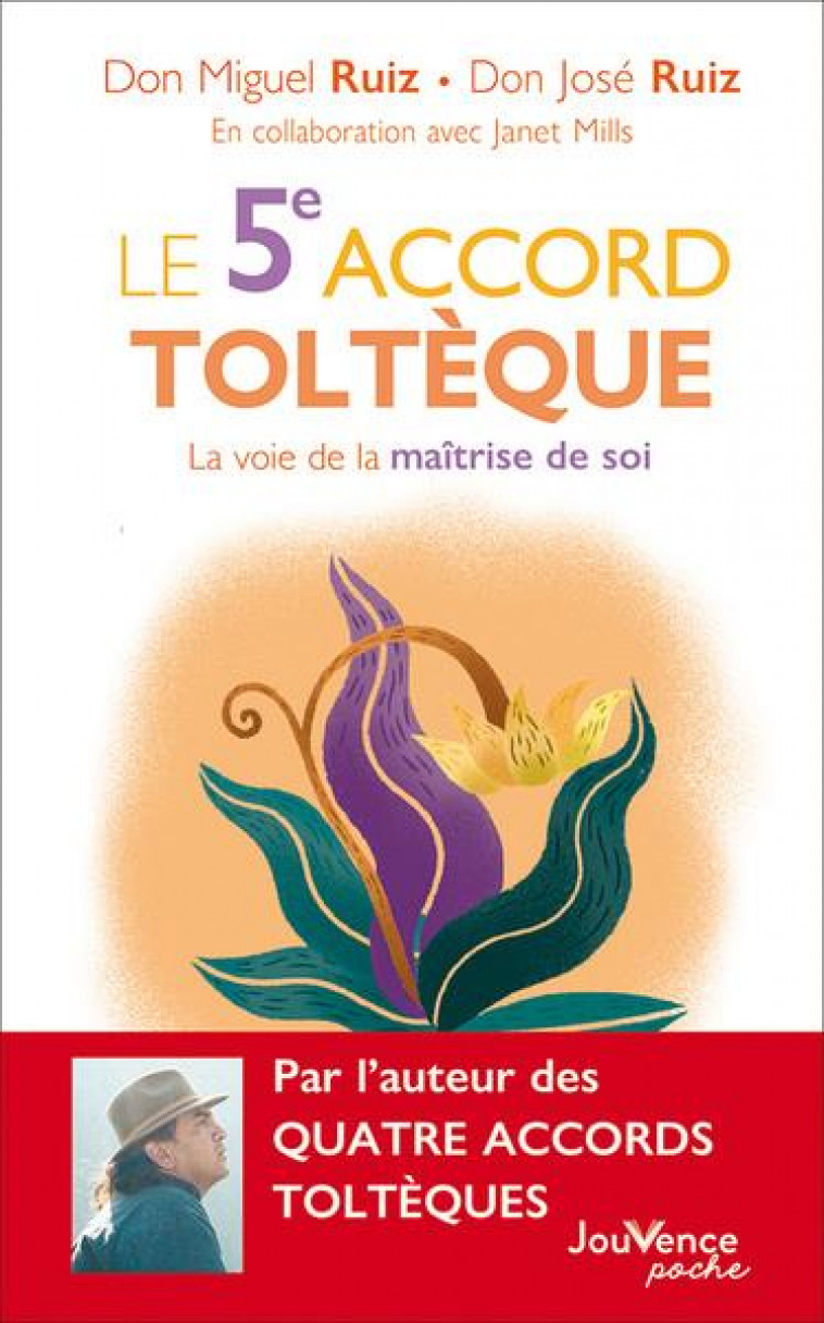 LE 5E ACCORD TOLTEQUE - LA VOIE DE LA MAITRISE DE SOI - RUIZ - JOUVENCE