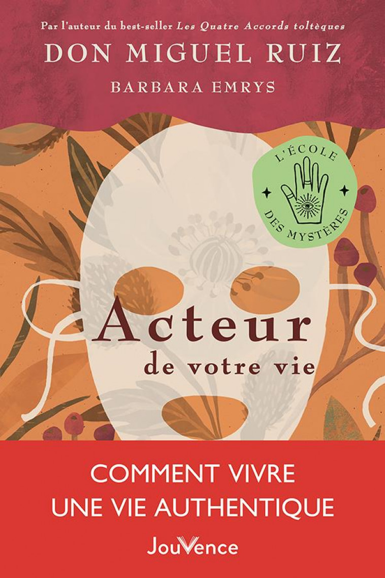 ACTEUR DE VOTRE VIE - COMMENT VIVRE UNE VIE AUTHENTIQUE - EMRYS/RUIZ - JOUVENCE