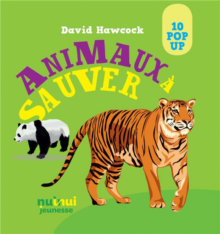 ANIMAUX  A SAUVER - HAWCOCK DAVID - NUINUI JEUNESSE