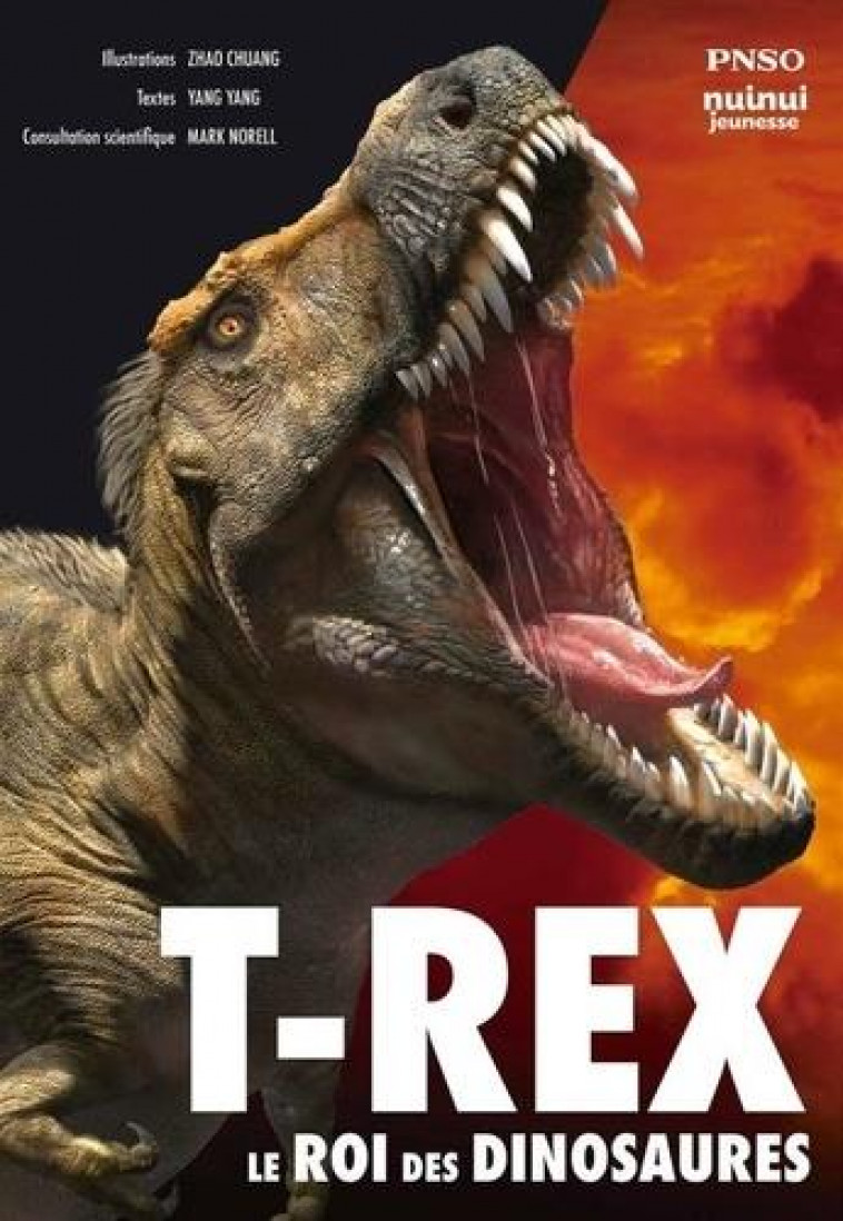 T-REX, LE ROI DES DINOSAURES - YANG/CHUANG - NUINUI JEUNESSE