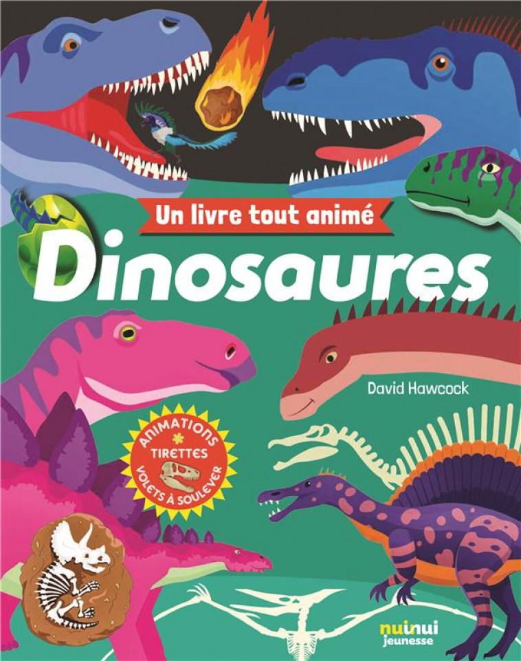 UN LIVRE TOUT ANIME - DINOSAURES - HAWCOCK DAVID - NUINUI JEUNESSE