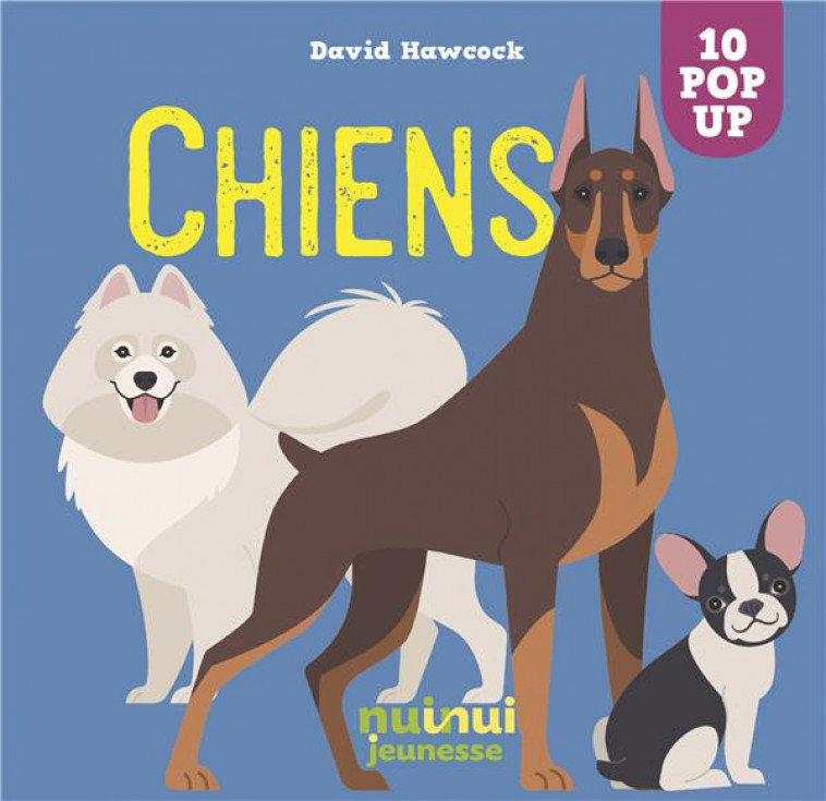 CHIENS - HAWCOCK DAVID - NUINUI JEUNESSE