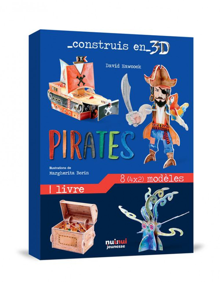 CONSTRUIS EN 3D - PIRATES - HAWCOCK/BORIN - NUINUI JEUNESSE