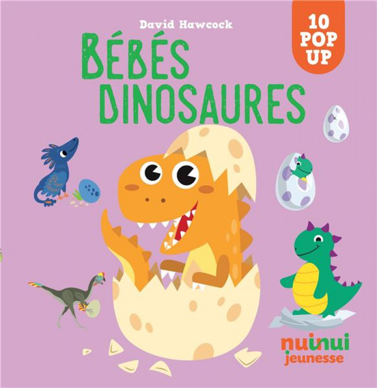 BEBE DINOSAURES - HAWCOCK DAVID - NUINUI JEUNESSE