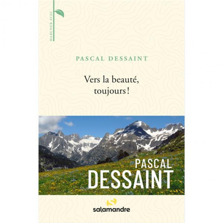 VERS LA BEAUTE, TOUJOURS ! - DESSAINT PASCAL - LA SALAMANDRE