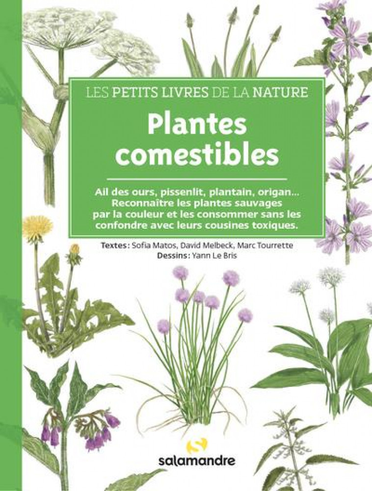 LES PETITS LIVRES DE LA NATURE - PLANTES COMESTIBLES - MATOS/MELBECK/LEBRIS - LA SALAMANDRE