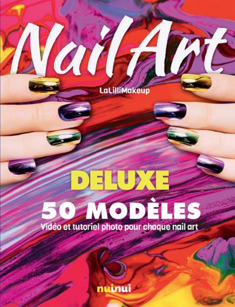 NAIL ART DELUXE - 50 MODELES - MALINVERNI/MANZONI - NUINUI