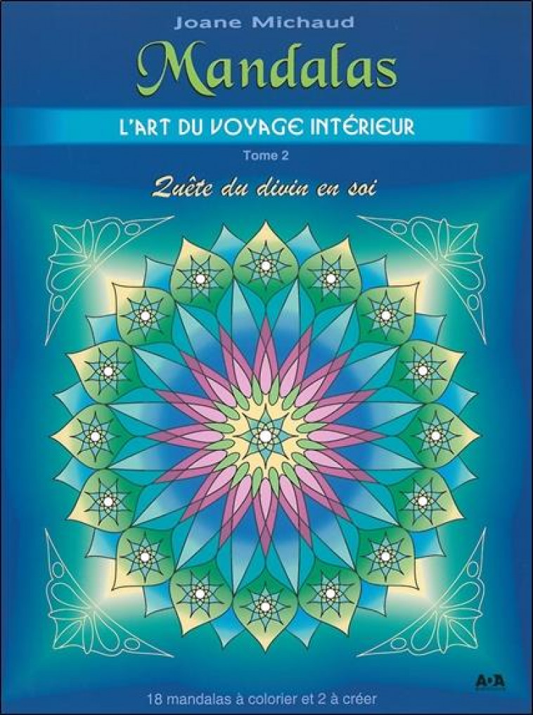 MANDALAS - L-ART DU VOYAGE INTERIEUR T2 - QUETE DU DIVIN EN SOI - MICHAUD JOANE - ADA