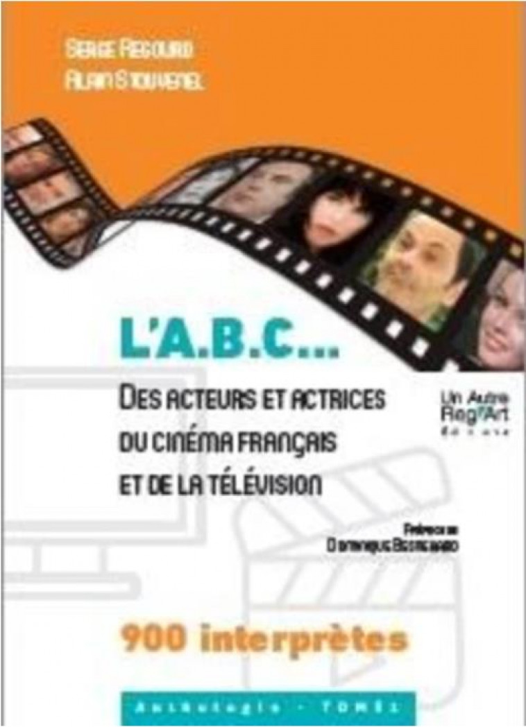 ABC DES ACTEURS ET ACTRICES DU CINEMA FRANCAIS ET DE LA TELEVISION - REGOURD / STOUVENEL - AUTRE REG ART