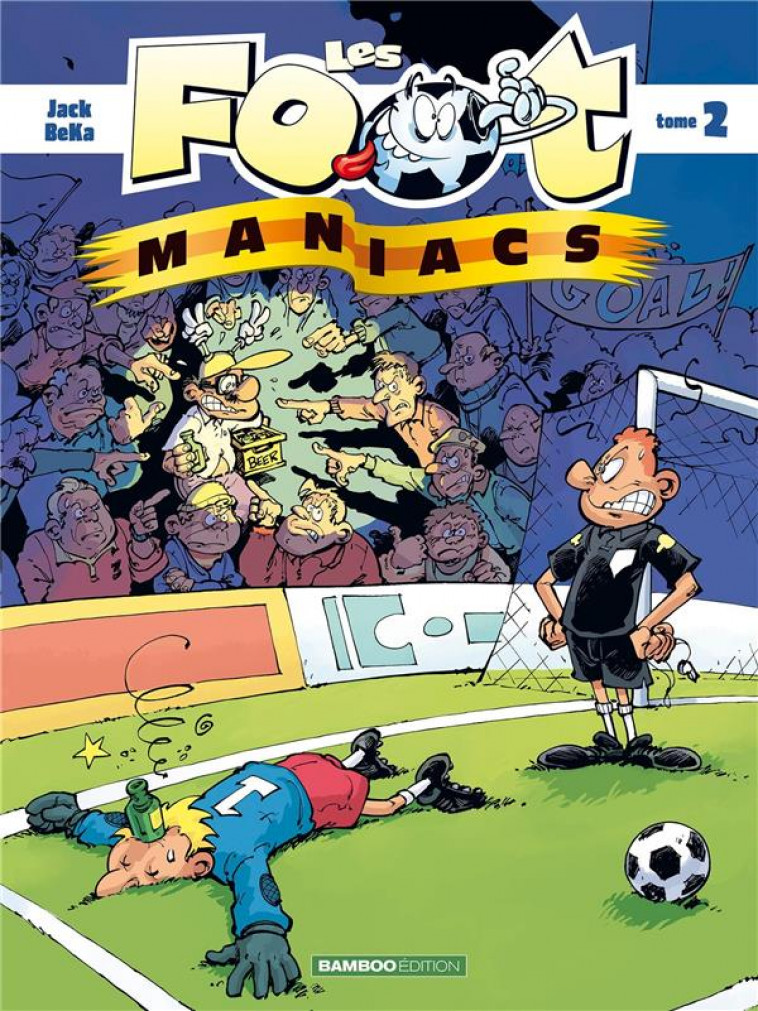 LES FOOTMANIACS - TOME 02 - FRECON/SULPICE/BEKA - BAMBOO