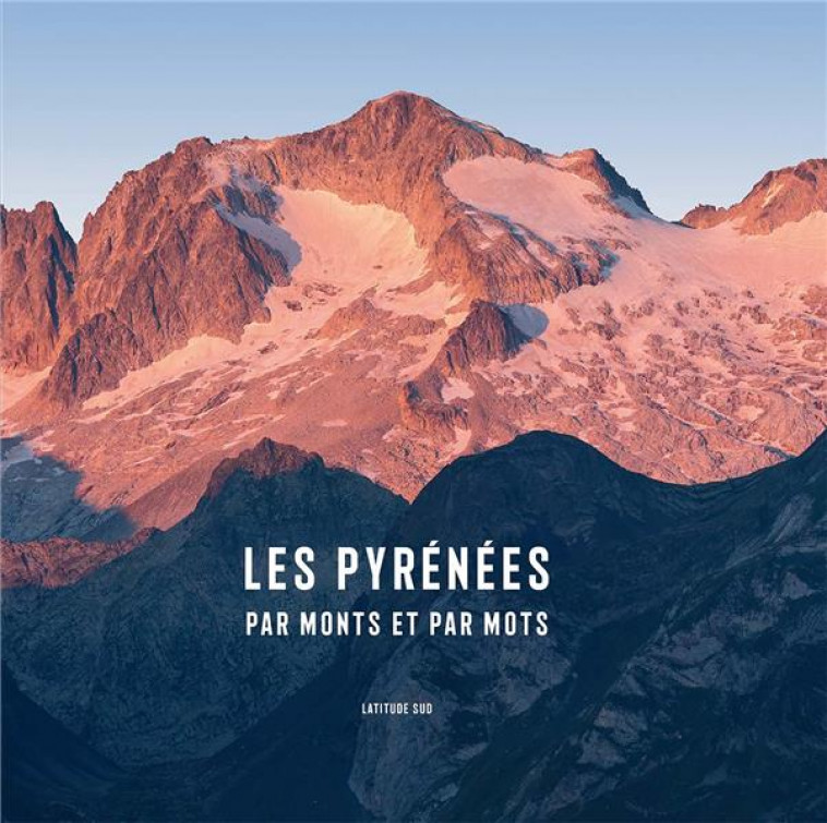 LES PYRENEES PAR MONTS ET PAR MOTS - AZAM JEAN-PAUL - CAIRN