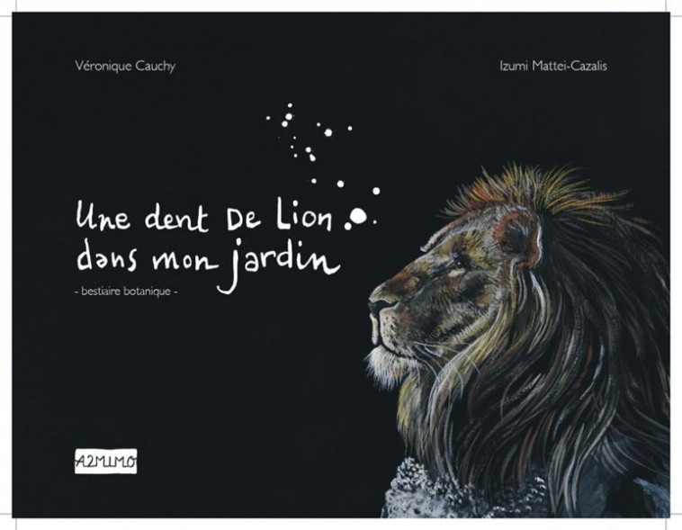 UNE DENT DE LION DANS MON JARDIN - BESTIAIRE BOTANIQUE - CAUCHY - A2 Mimo