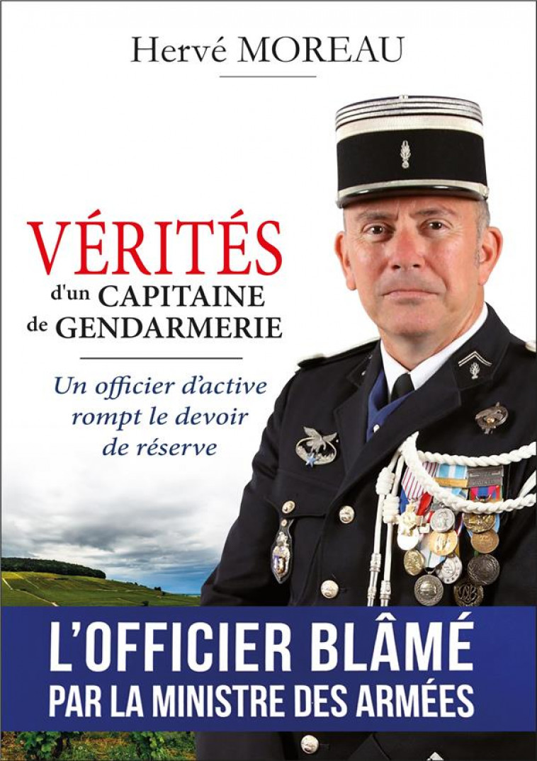 VERITES D-UN CAPITAINE DE GENDARMERIE - UN OFFICIER D-ACTIVE ROMPT LE DEVOIR DE RESERVE - MOREAU HERVE - LIBRAIRIEDUCAPI