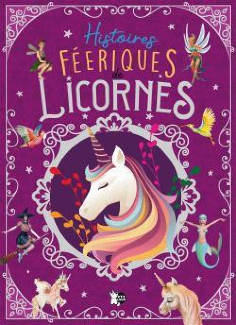 HISTOIRES FEERIQUES DE LICORNES - COLLECTIF - NC