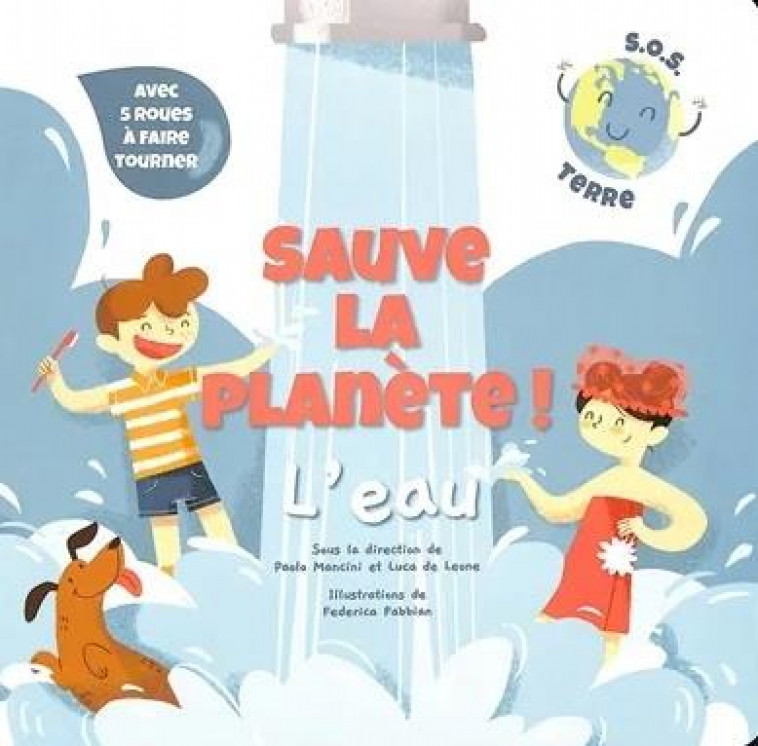 SAUVE LA PLANETE ! L-EAU - MANCINI PAOLO - NC