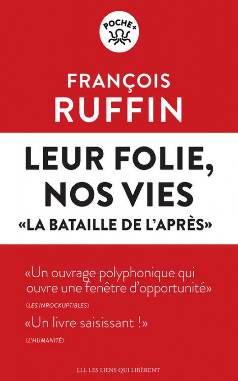 LEUR FOLIE, NOS VIES - LA BATAILLE DE L-APRES - RUFFIN FRANCOIS - LIENS LIBERENT