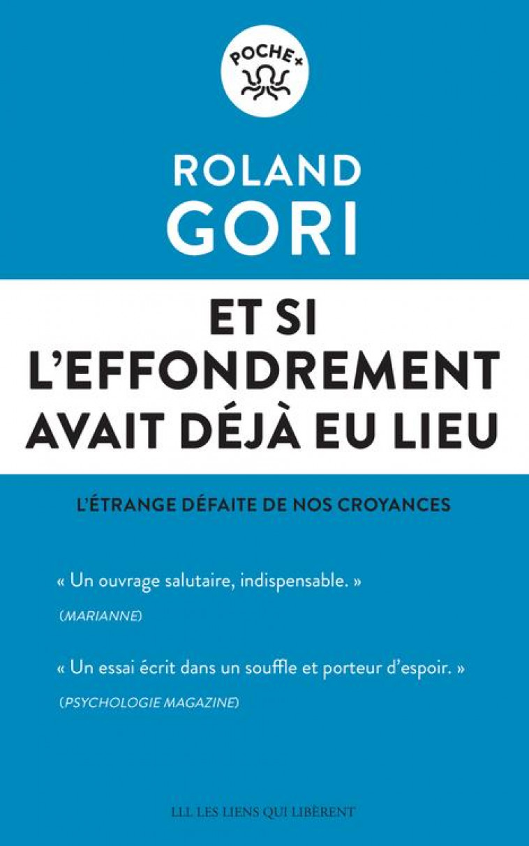 ET SI L-EFFONDREMENT AVAIT DEJA EU LIEU - L-ETRANGE DEFAITE DE NOS CROYANCES - GORI ROLAND - LIENS LIBERENT