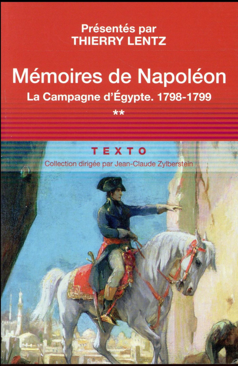 MEMOIRES DE NAPOLEON - LA CAMPAGNE D-EGYPTE. 1798-1799 - NAPOLEON - Tallandier