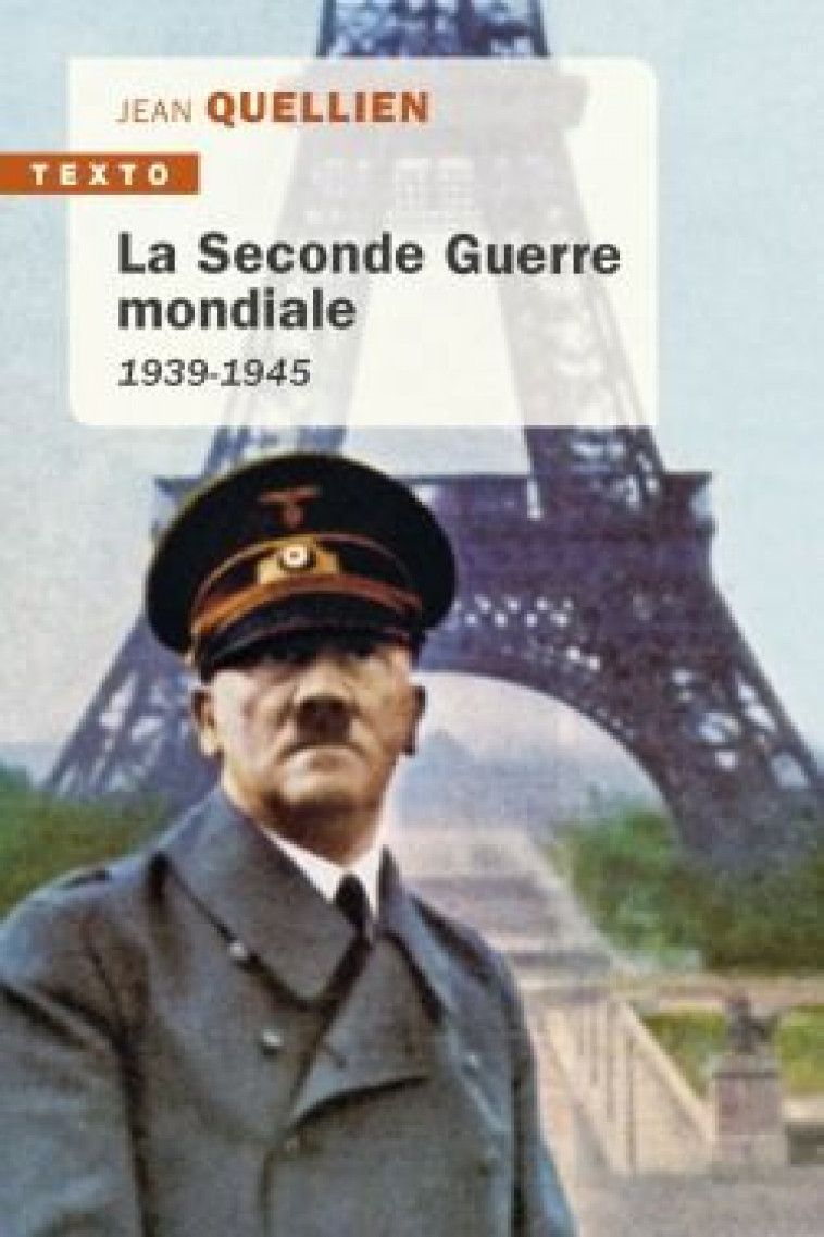 LA SECONDE GUERRE MONDIALE 1939-1945 - QUELLIEN JEAN - TALLANDIER